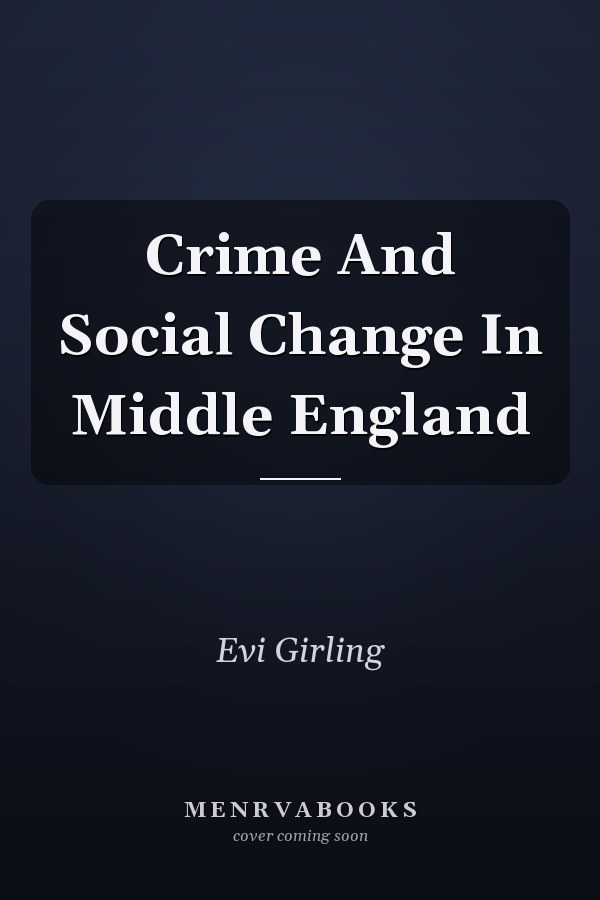 Crime And Social Change In Middle England