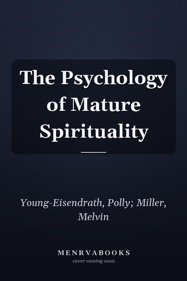The Psychology of Mature Spirituality