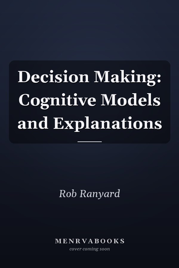 Decision Making: Cognitive Models and Explanations