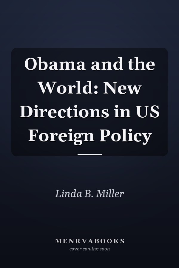Obama and the World: New Directions in US Foreign Policy