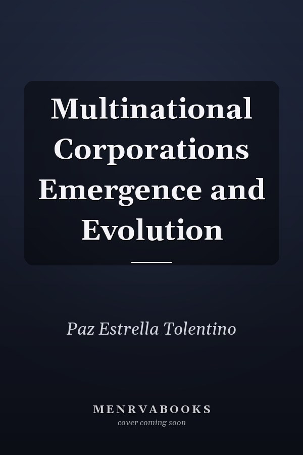 Multinational Corporations Emergence and Evolution