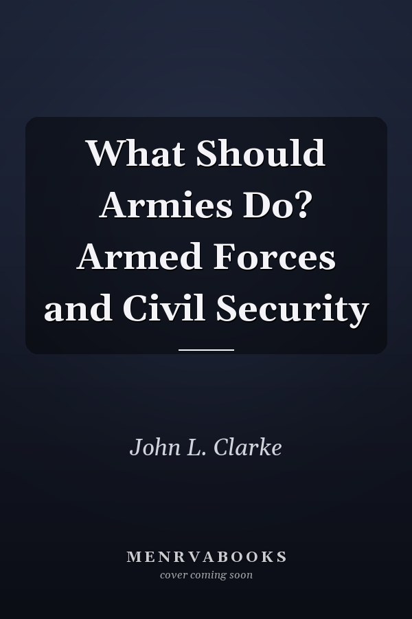 What Should Armies Do? Armed Forces and Civil Security