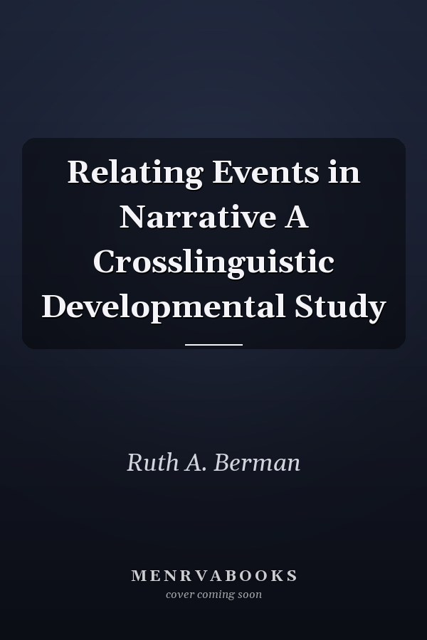 Relating Events in Narrative A Crosslinguistic Developmental Study