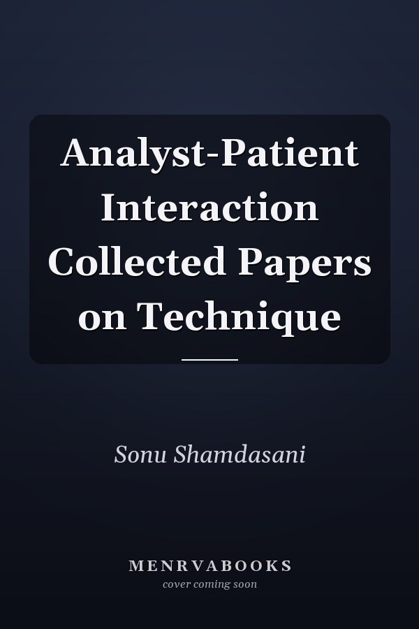 Analyst-Patient Interaction Collected Papers on Technique