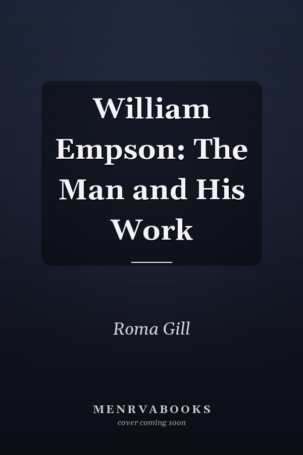 William Empson: The Man and His Work