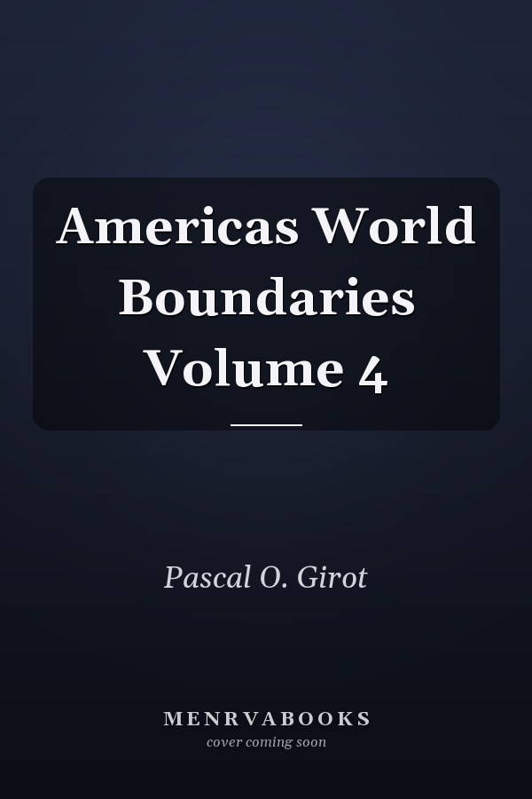 Americas World Boundaries Volume 4