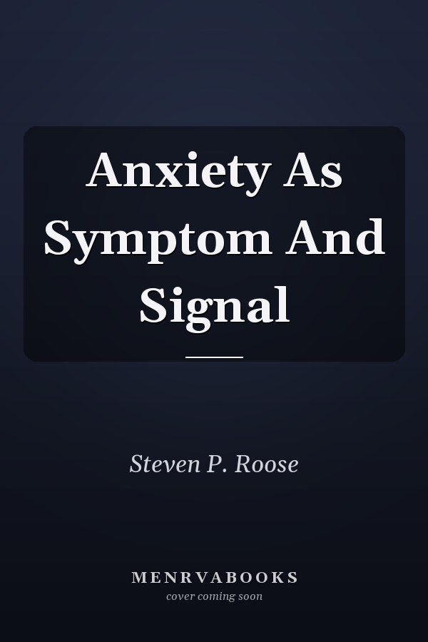Anxiety As Symptom And Signal