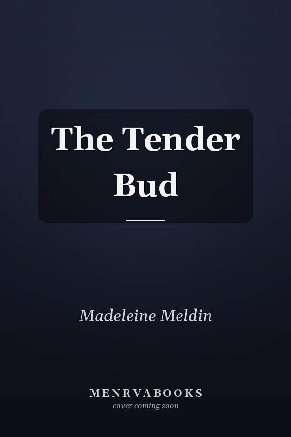 The Tender Bud