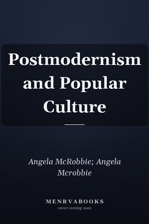 Postmodernism and Popular Culture