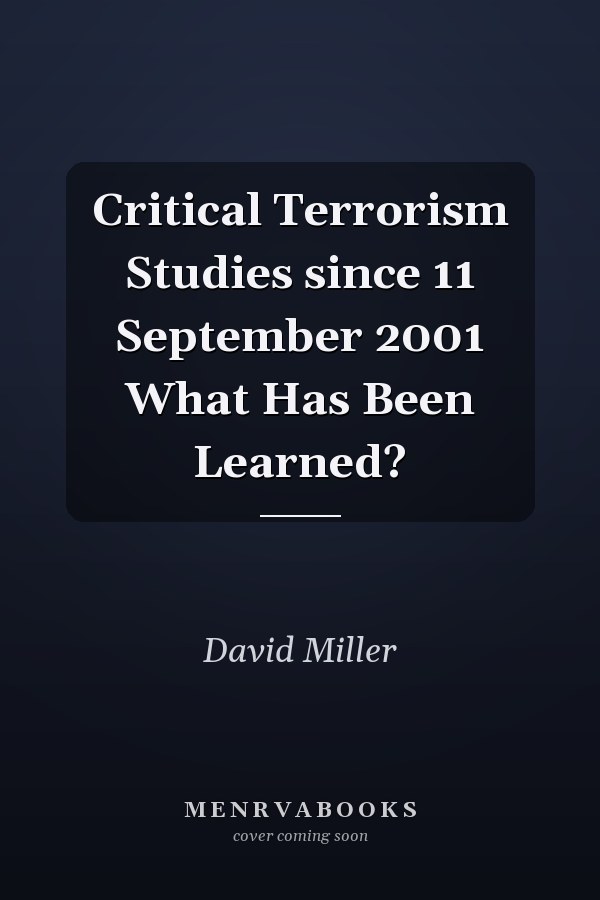 Critical Terrorism Studies since 11 September 2001 What Has Been Learned?