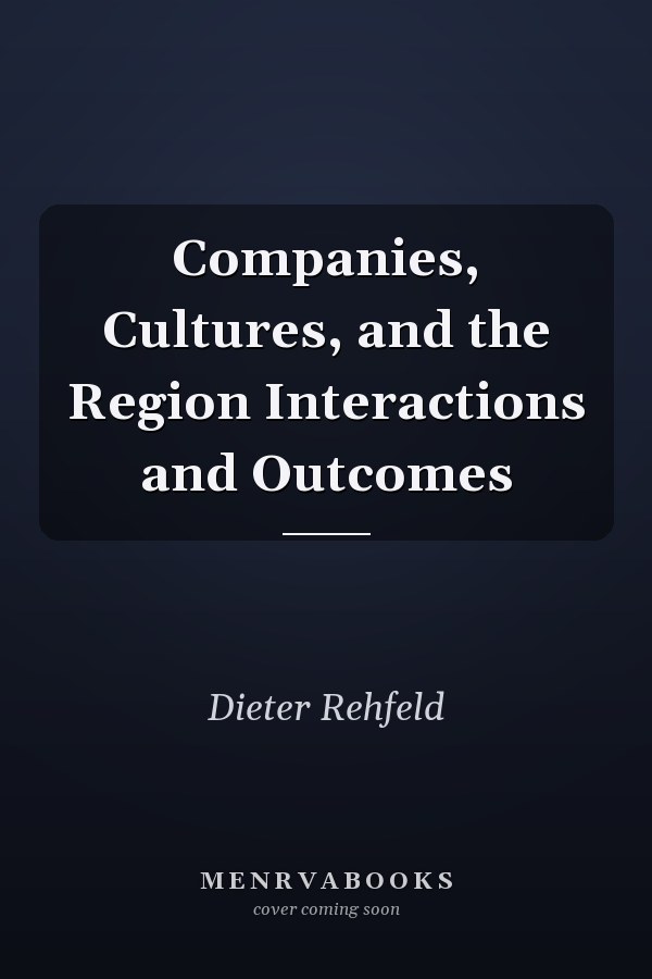 Companies, Cultures, and the Region Interactions and Outcomes