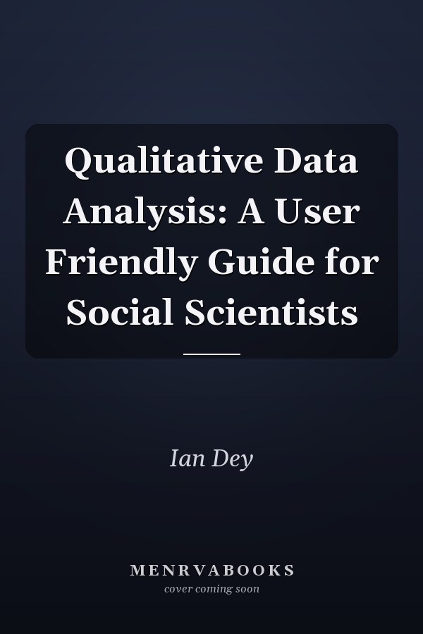 Qualitative Data Analysis: A User Friendly Guide for Social Scientists