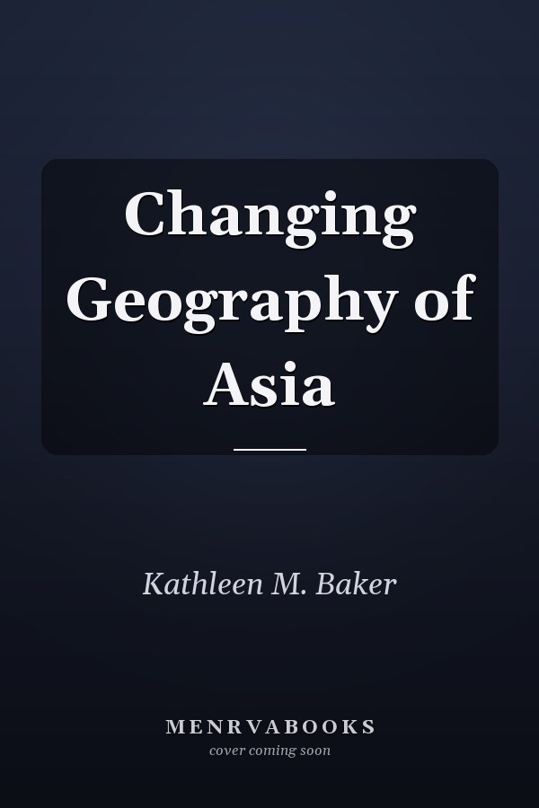 Changing Geography of Asia