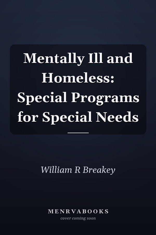 Mentally Ill and Homeless: Special Programs for Special Needs