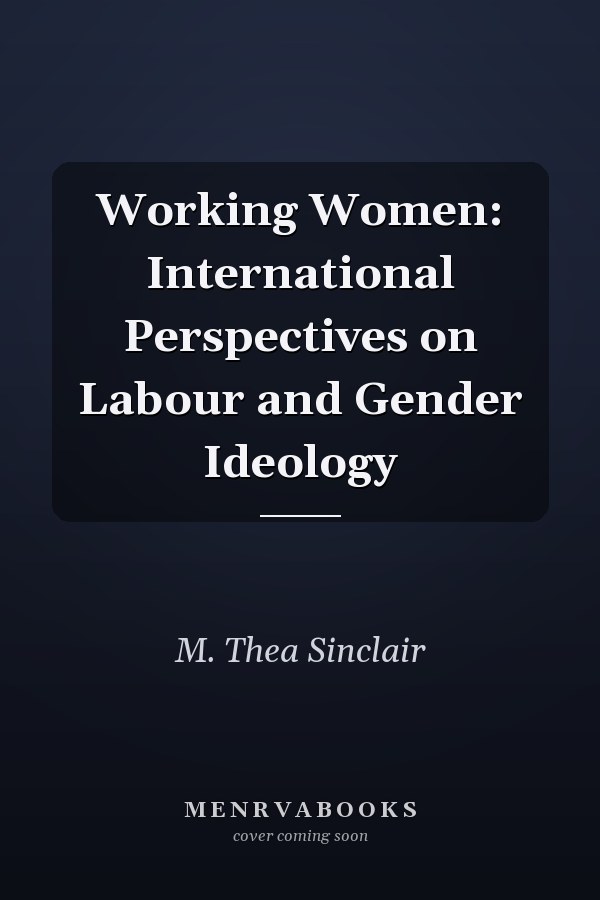 Working Women: International Perspectives on Labour and Gender Ideology