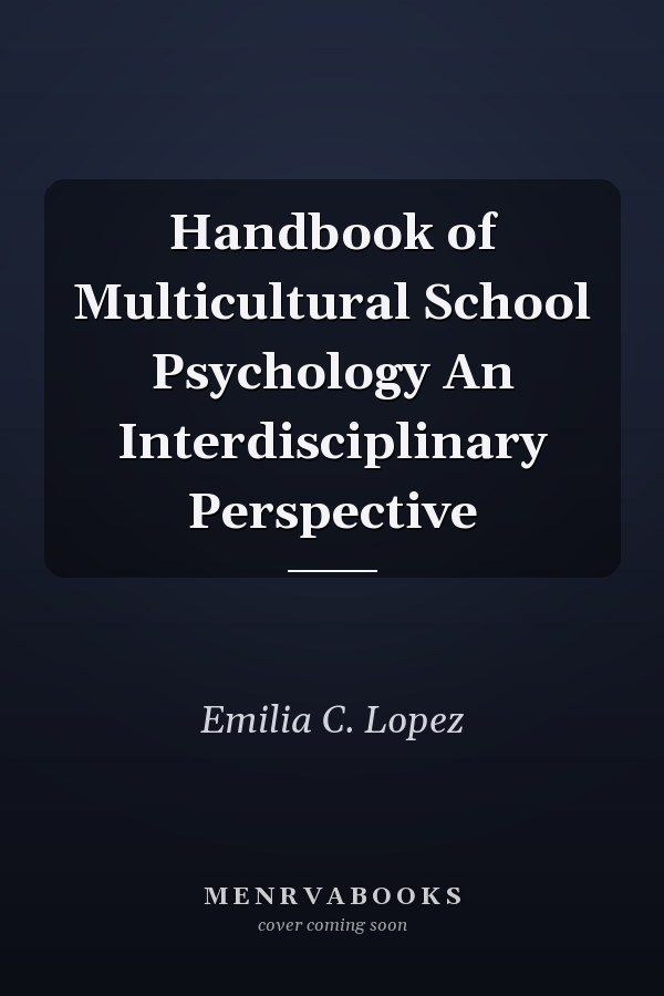 Handbook of Multicultural School Psychology An Interdisciplinary Perspective