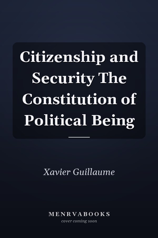 Citizenship and Security The Constitution of Political Being