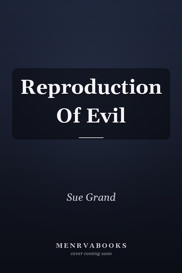 Reproduction Of Evil