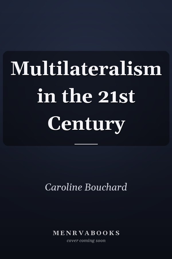 Multilateralism in the 21st Century