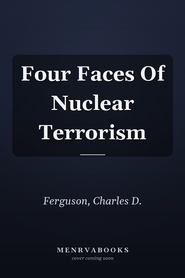 Four Faces Of Nuclear Terrorism