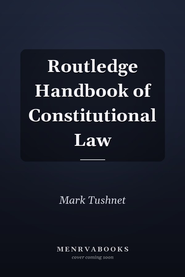 Routledge Handbook of Constitutional Law