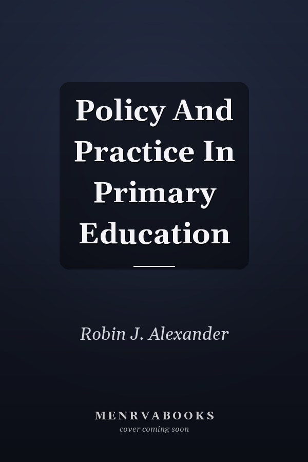 Policy And Practice In Primary Education