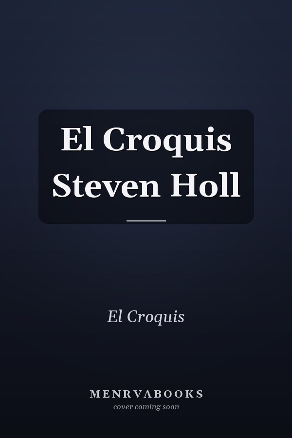 El Croquis Steven Holl