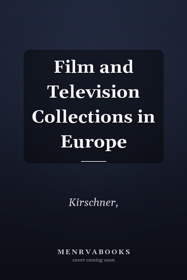 Film and Television Collections in Europe