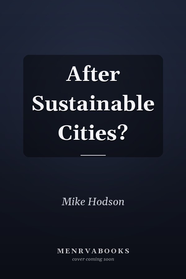After Sustainable Cities?