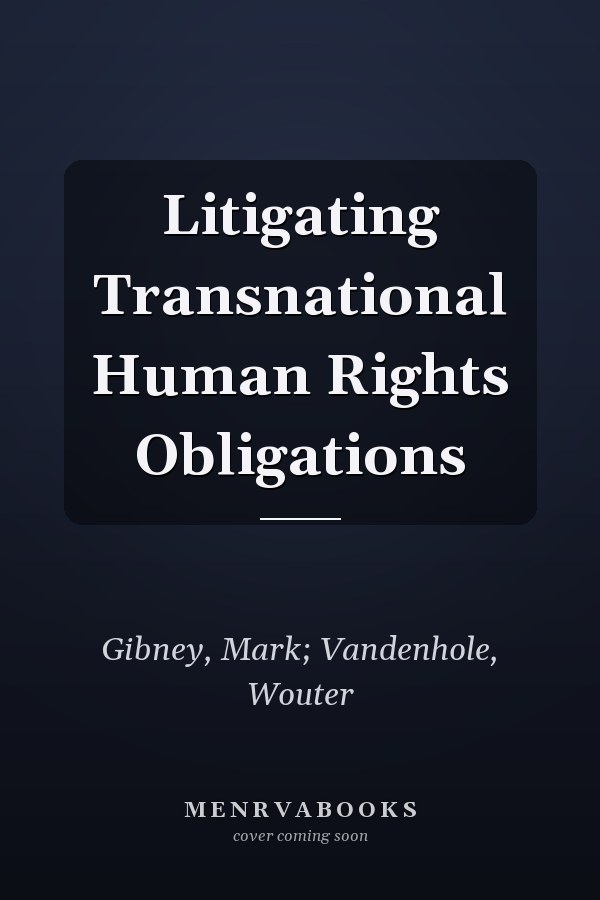 Litigating Transnational Human Rights Obligations