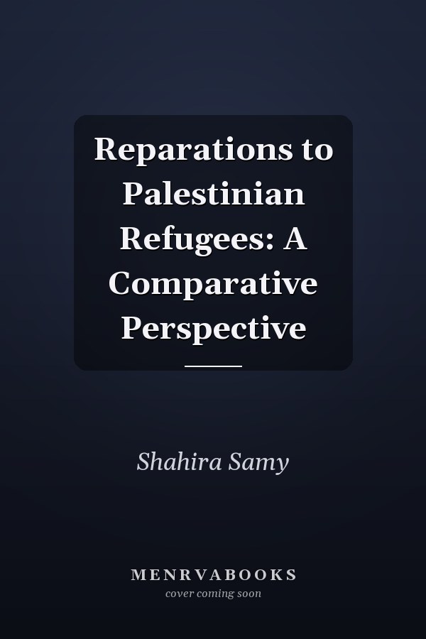 Reparations to Palestinian Refugees: A Comparative Perspective