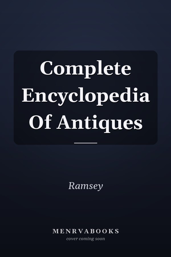 Complete Encyclopedia Of Antiques