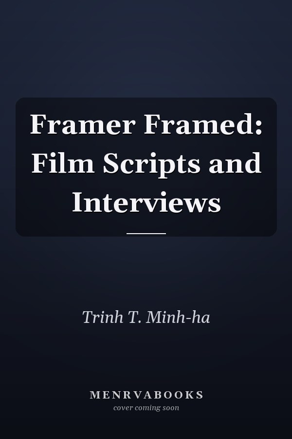 Framer Framed: Film Scripts and Interviews