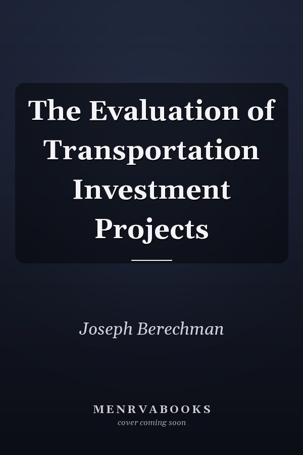 The Evaluation of Transportation Investment Projects