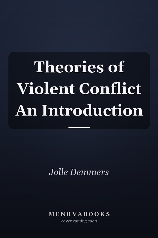 Theories of Violent Conflict An Introduction