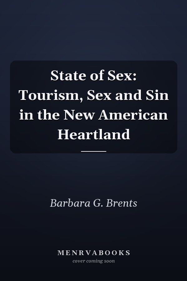 State of Sex: Tourism, Sex and Sin in the New American Heartland