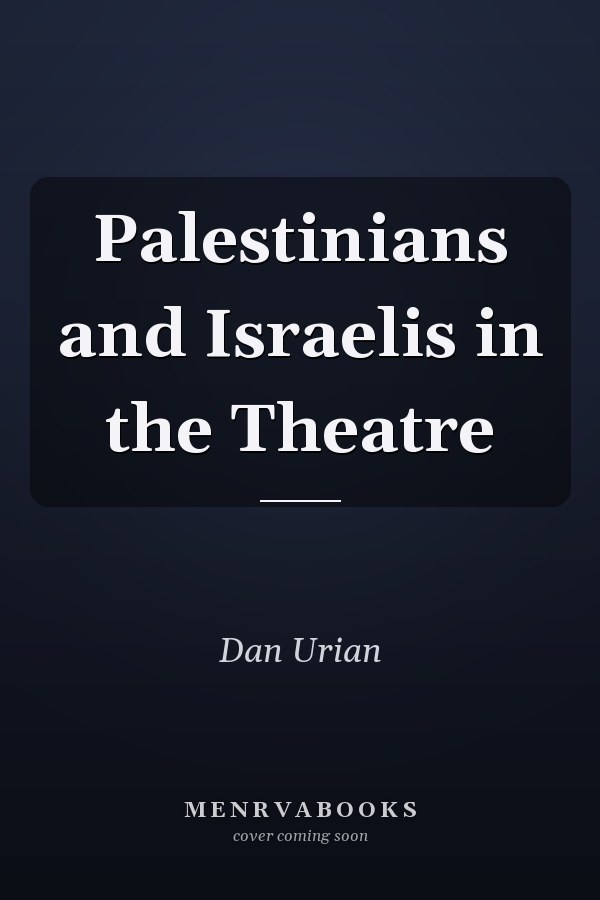 Palestinians and Israelis in the Theatre