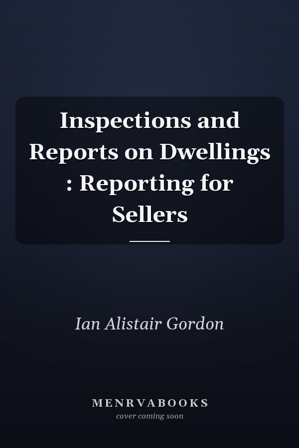 Inspections and Reports on Dwellings : Reporting for Sellers