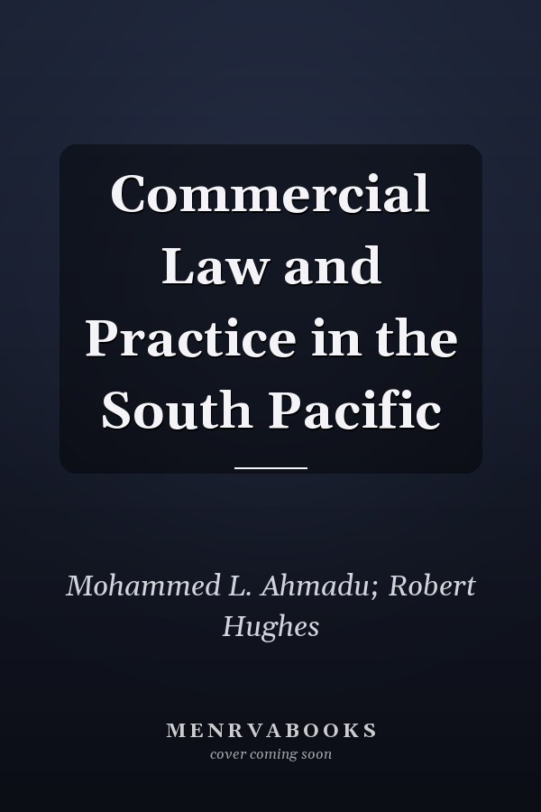 Commercial Law and Practice in the South Pacific