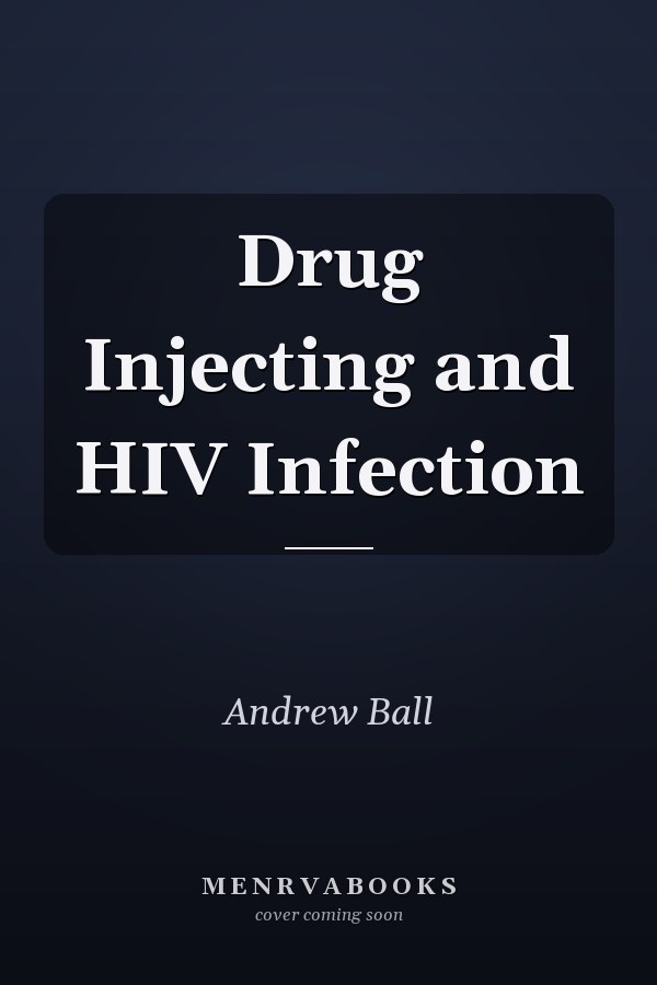 Drug Injecting and HIV Infection