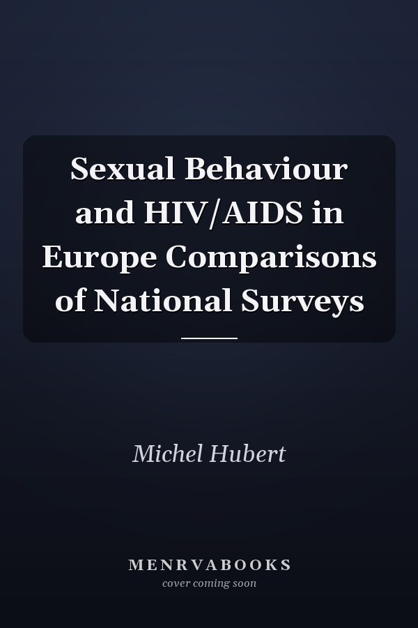 Sexual Behaviour and HIV/AIDS in Europe Comparisons of National Surveys