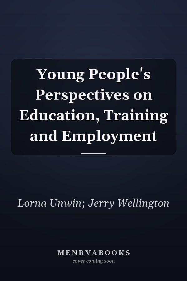 Young People's Perspectives on Education, Training and Employment