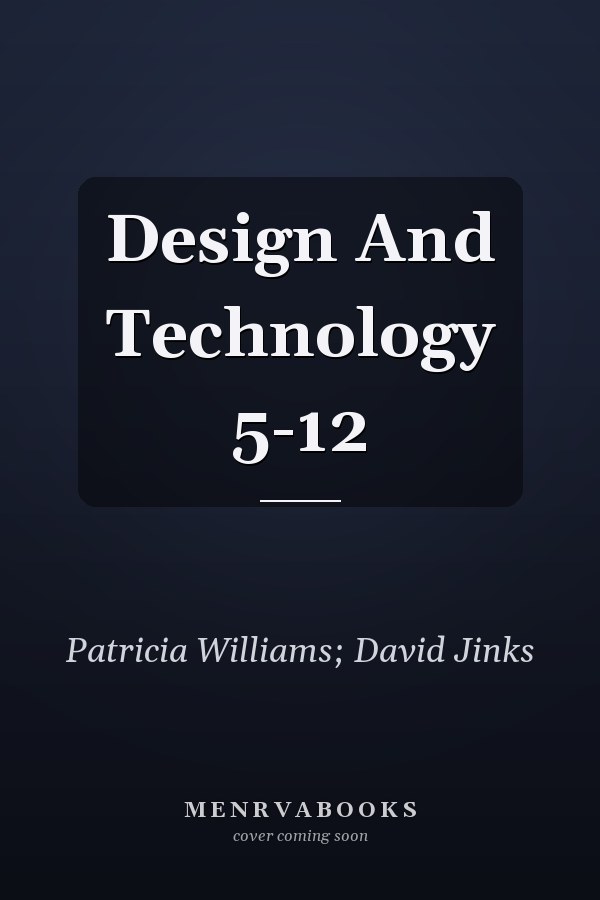 Design And Technology 5-12