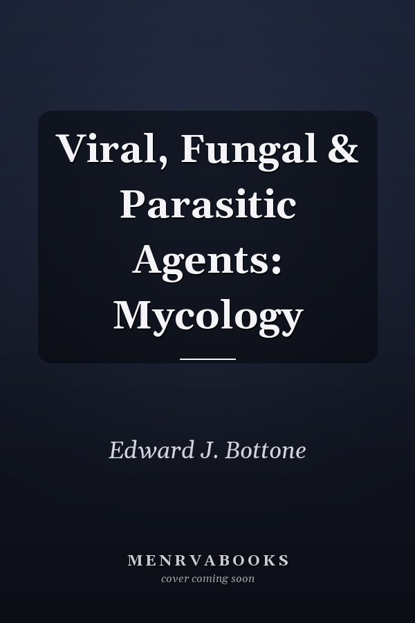 Viral, Fungal & Parasitic Agents: Mycology