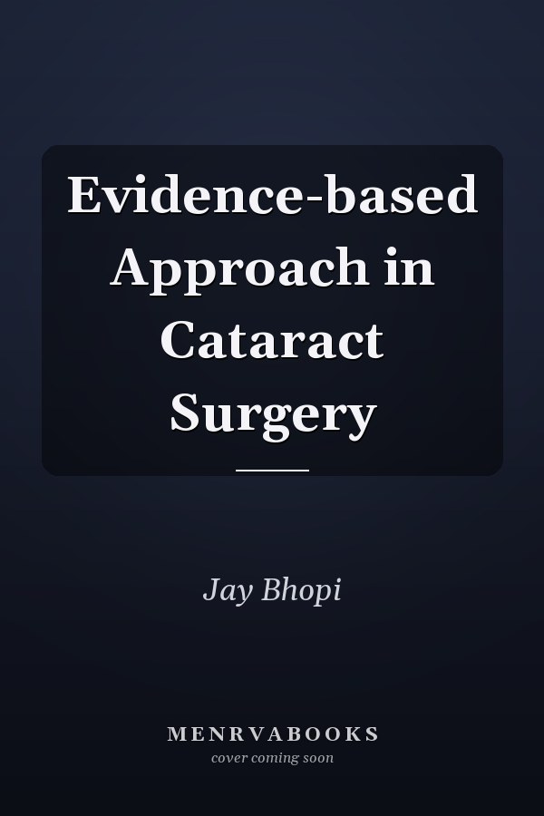 Evidence-based Approach in Cataract Surgery