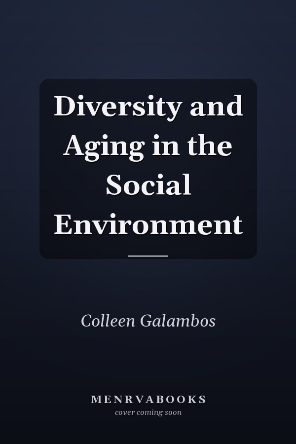 Diversity and Aging in the Social Environment