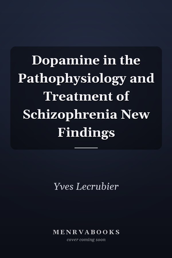 Dopamine in the Pathophysiology and Treatment of Schizophrenia New Findings