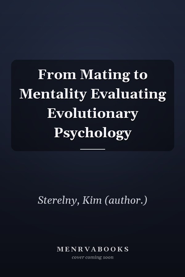 From Mating to Mentality Evaluating Evolutionary Psychology