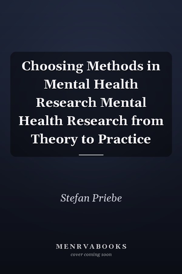 Choosing Methods in Mental Health Research Mental Health Research from Theory to Practice