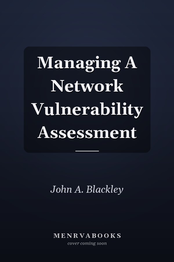 Managing A Network Vulnerability Assessment